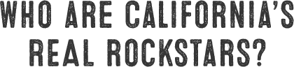 Who are California's Real Rockstars?