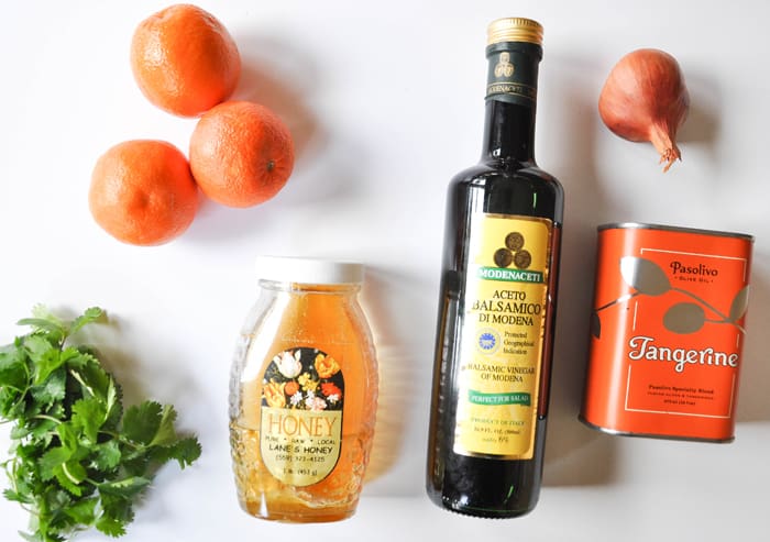 Ingredients: Tangerine, Cilantro, Balsamic, Shallot, Tangerine Olive Oil, Honey