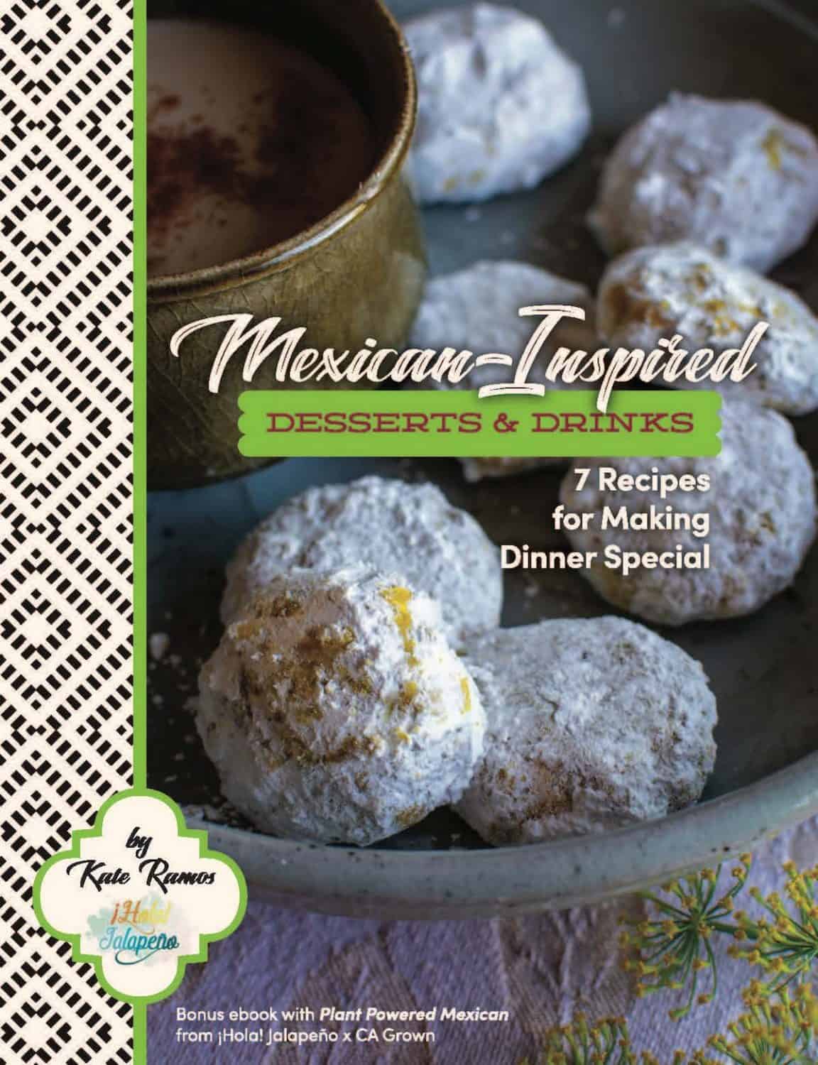 Mexican-Inspired Drinks and Desserts E-Book by Kate Ramos x CA Grown