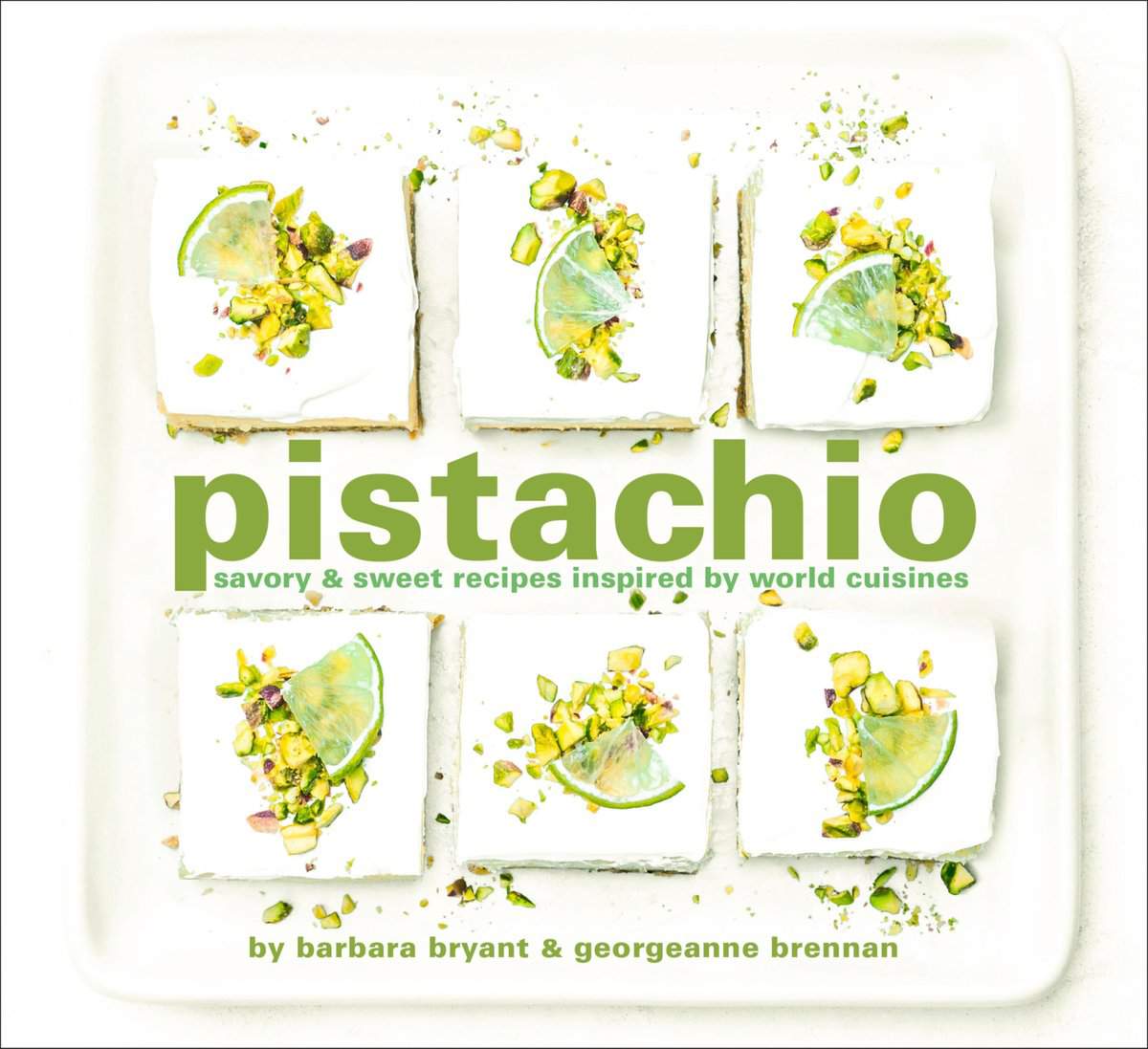 Cookbook Cover for Pistachio: Savory & Sweet Recipes Inspired by World Cuisines, Cameron Books”
