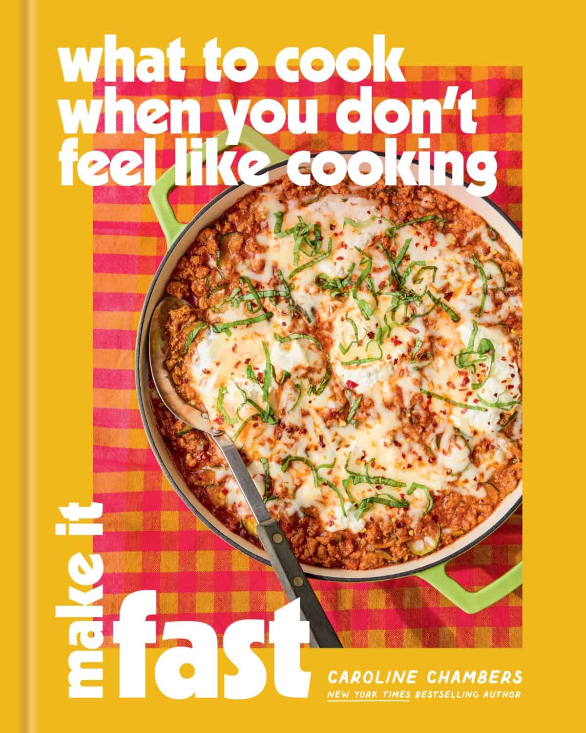 Cover of Caroline Chambers new cookbook - what to cook when you don't feel like cooking
